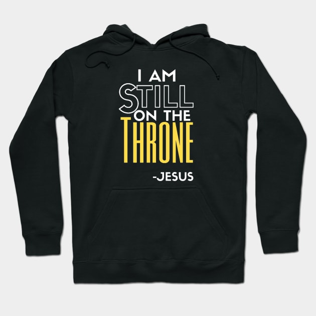 Jesus is still on the throne Christian Design Hoodie by SOCMinistries